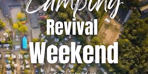 Camping Revival Weekend