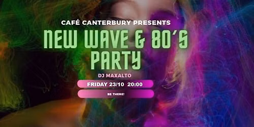 NEW WAVE & 80S PARTY @ CAFE CANTERBURY
