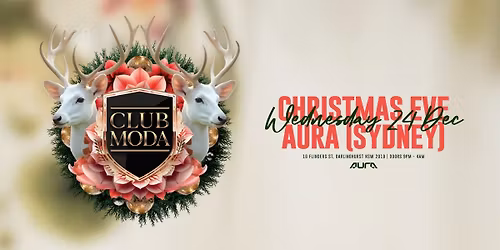 CLUB MODA SYDNEY | 24.12.25 | XMAS EVE | AURA NIGHTCLUB