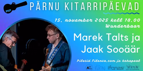 P\u00e4rnu Kitarrip\u00e4evad 10 - Marek Talts ja Jaak Soo\u00e4\u00e4r