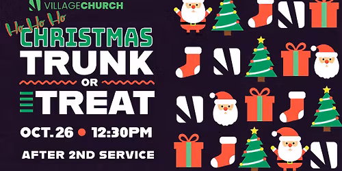 Ho Ho Ho Christmas Trunk or Treat - Sunday, Oct 26 at Village Church