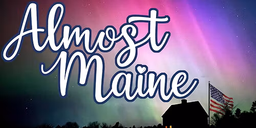 MCP presents Almost Maine