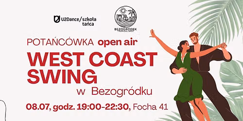 \ud83c\udf34\u2600\ufe0f WEST COAST SWING w Bezogr\u00f3dku - pota\u0144c\u00f3wka OPEN AIR z U2DANCE \u2600\ufe0f\ud83c\udf34