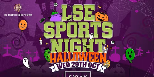 LSE AU Presents \ufeff\ud83d\udc7b The Official LSE Sports HALLOWEEN PARTY at SWAY London \ud83c\udf83 (On sale 22\/10)