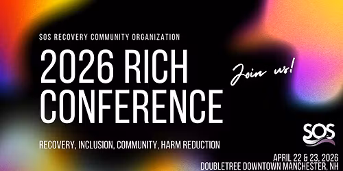 6th Annual SOS Recovery, Inclusion, Community & Harm Reduction (RICH) Conference