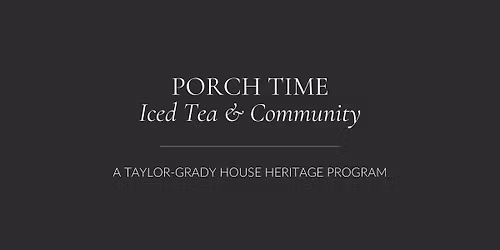 Porch Time - Iced Tea & Community