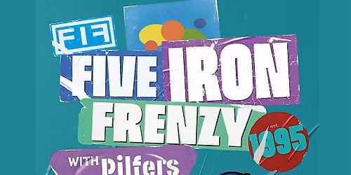Five Iron Frenzy w\/ Pilfers & The Rectors