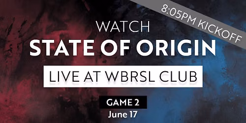 GAME 2 - State of Origin - LIVE on the BIG SCREEN @ WBRSL