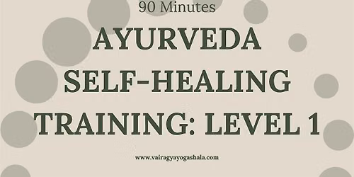 Ayurveda for Self Healing - Level 1 Training - Santa Rosa, CA (Online)