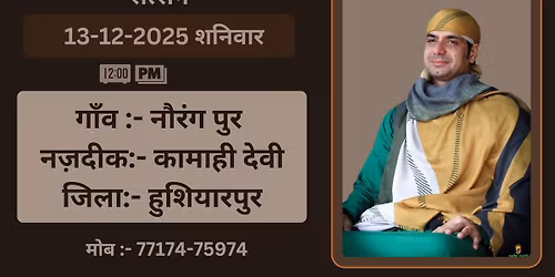 13-12-2025 | Saturday | Satsang | Vill:- Naurangpur | Near:- Kamahi Devi | Hoshiarpur |