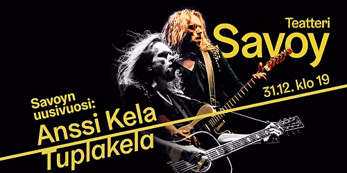 Savoyn uusivuosi: Anssi Kela \u2013 Tuplakela