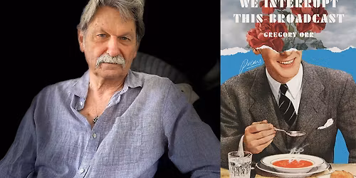 Gregory Orr: We Interrupt This Broadcast