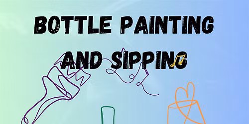 Wine Bottle Painting and Sipping