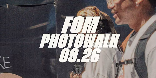 FOM PHOTOWALK 09.26