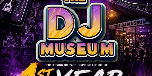 1 Year Anniversary of The Dj Museum - Oct 17th 2026