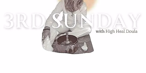 3rd Sunday: Community Sound Bath with High Heal Doula
