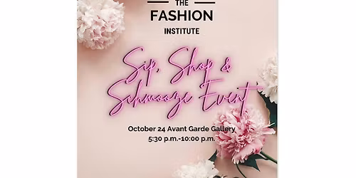 The Fashion Institute x Women Empowerment Sip, Shop & Schmooze Event