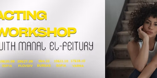 ACTING WORKSHOP- Manal El-Feitury | Sofia