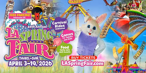 46th Annual LA Spring Fair 2026 (April 3\u201319) \ud83c\udfa1 Unlimited Rides, Free Parking & Easter Fun 