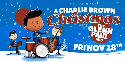A Charlie Brown Christmas Ft. The Glenn Paul Trio