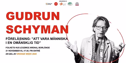 GUDRUN SCHYMAN F\u00d6REL\u00c4SNING: \u201dATT VARA M\u00c4NNISKA I EN OM\u00c4NSKLIG TID\u201d