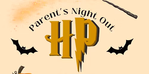 Wizards, Wands & Wonder Parents Night Out! 