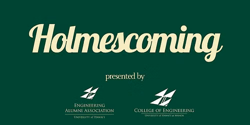 16th Annual UH M\u0101noa College of Engineering Holmescoming