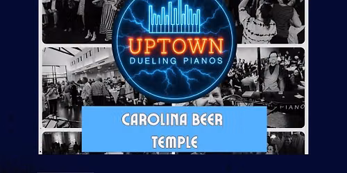 Uptown Dueling Pianos LIVE at Carolina Beer Temple