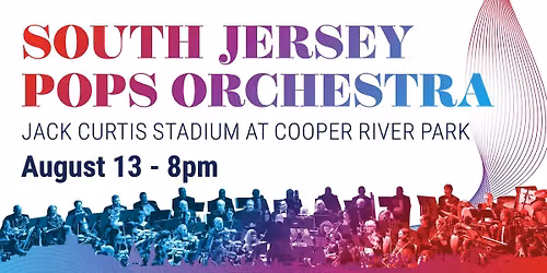 South Jersey Pops Orchestra: Twilight Concert Series