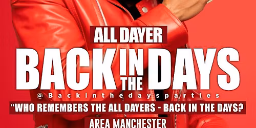 Back in the Days Party \u2013 The Ultimate All-Dayer! Manchester