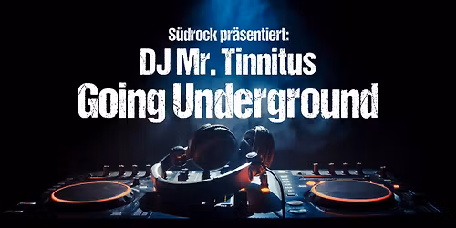 Mr. Tinnitus Going Underground Party