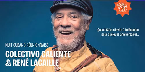 Nuit cubano-r\u00e9unionnaise : Colectivo Caliente & Ren\u00e9 Lacaille | To\u00ef To\u00ef le Zinc