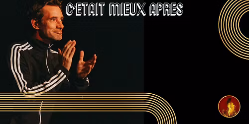 C'\u00e9tait mieux apr\u00e8s