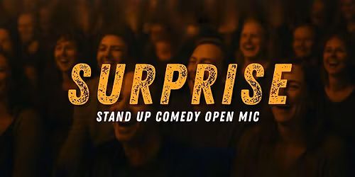 Surprise - Stand Up Comedy Open Mic