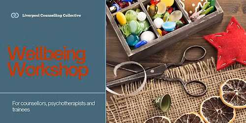 Wellbeing Workshop for Counsellors: Christmas Crafting