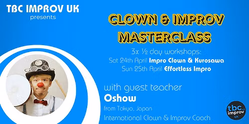 Guest Masterclass: Impro Clown, Kurosawa & Effortless Impro