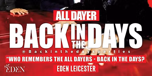 Back in the Days Party \u2013 The Ultimate All-Dayer! Leicester