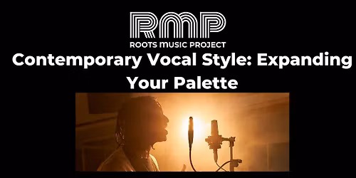 Contemporary Vocal Style Workshop: Expanding Your Palette
