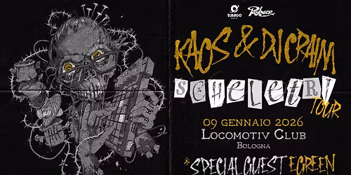 SCHELETRI - KAOS & DJ CRAIM + EGREEN special guest [Opening Peter Wit] @ Locomotiv Club
