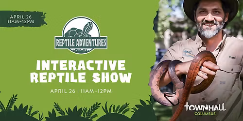 Interactive Reptile Show by Reptile Adventures at Townhall Columbus