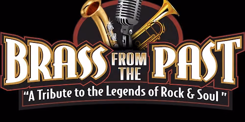 Motown, R&B, Funk, Soul & Rock Show: Brass From The Past- Sun., 9\/20, Doors open 3 p.m., Show at 4 p.m.