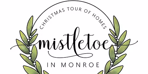 Mistletoe in Monroe Christmas Tour of Homes