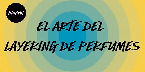 El arte del layering de perfumes en LUSH Spa Madrid - \u00a1Varias fechas!