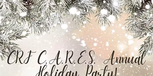 CRF C.A.R.E.S. Annual Holiday Party