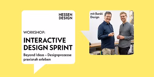 INTERACTIVE DESIGN SPRINT - Beyond Ideas - Designprozesse praxisnah erleben