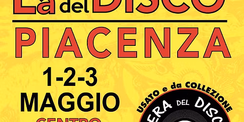 Fiera del Disco di Piacenza I 1-2-3 Maggio I Ingresso Gratuito