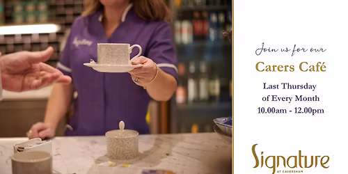 \u2615 Carers\u2019 Caf\u00e9 at Signature at Caversham\u2615