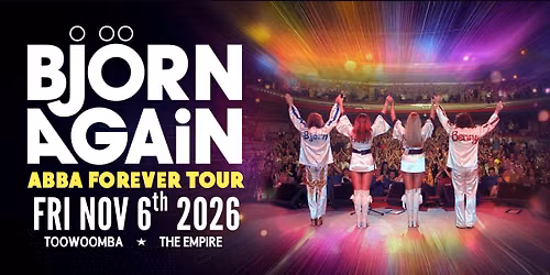 Bjorn Again - TOOWOOMBA, QLD - The World's No.1 ABBA Show