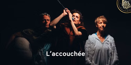 L'Accouch\u00e9e - Cie LaDude
