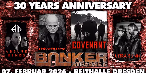 30 JAHRE BUNKER - Covenant, Leaether Strip, Ultra Sunn, Absurd Minds - DRESDEN